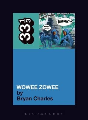 Pavement's Wowee Zowee - Charles Bryan Charles