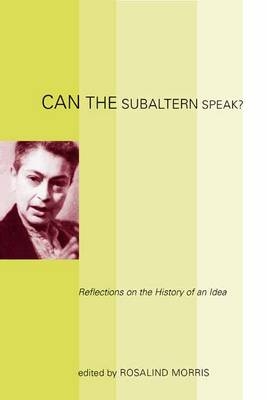 Can the Subaltern Speak? - Rosalind Morris
