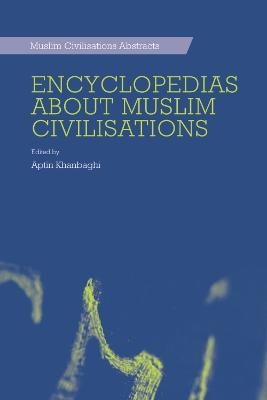 Encyclopedias About Muslim Civilisations - Aptin Khanbaghi