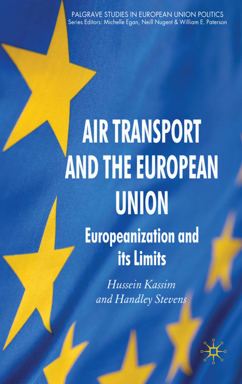Air Transport and the European Union - H. Kassim, H. Stevens