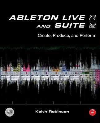 Ableton Live 8 and Suite 8 - Keith Robinson