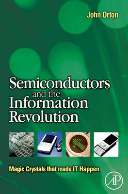 Semiconductors and the Information Revolution - John W. Orton