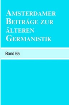 Amsterdamer Beiträge zur älteren Germanistik, Band 65 (2009) - Erika Langbroek; Arend Quak; Annelies Roeleveld
