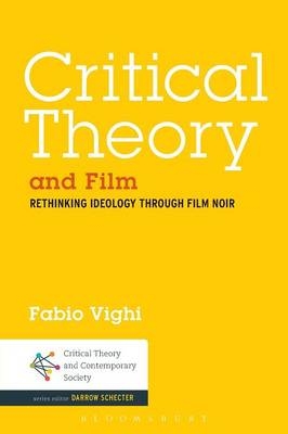 Critical Theory and Film - Vighi Fabio Vighi