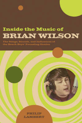 Inside the Music of Brian Wilson - Lambert Philip Lambert
