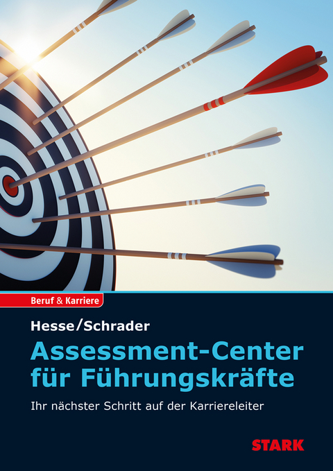 STARK Assessment Center für Führungskräfte - Jürgen Hesse, Hans Christian Schrader