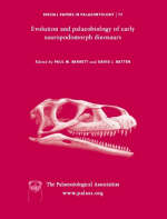 Special Papers in Palaeontology, Evolution and Palaeobiology of Early Sauropodomorph Dinosaurs - Paul M. Barrett; David J. Batten
