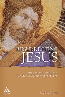 Resurrecting Jesus - Allison Jr., Jr. Dale C. Allison