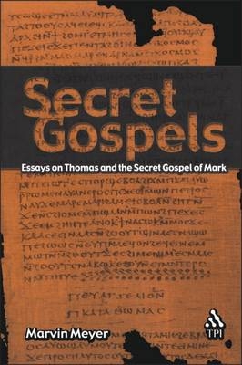 Secret Gospels - Meyer Marvin Meyer