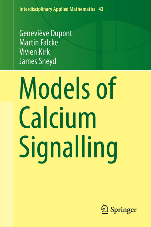 Models of Calcium Signalling - Geneviève Dupont, Martin Falcke, Vivien Kirk, James Sneyd