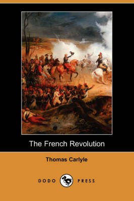 The French Revolution (Dodo Press) - Thomas Carlyle
