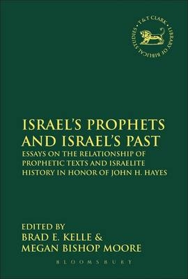 Israel's Prophets and Israel's Past - Kelle Brad E. Kelle; Moore Megan Bishop Moore