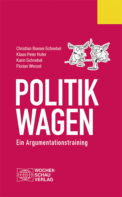 Politik wagen - Christian Boeser-Schnebel, Klaus-Peter Hufer, Karin Schnebel, Florian Wenzel