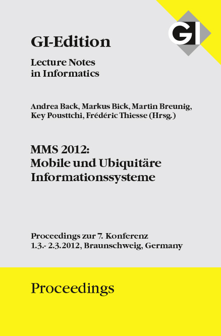 GI Edition Proceedings Band 202 MMMS 2012 - Mobile und Ubiquitäre Informatiossysteme - 