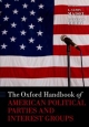 Oxford Handbook of American Political Parties and Interest Groups - Jeffrey M. Berry;  L. Sandy Maisel