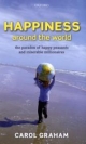Happiness Around the World - Carol Graham