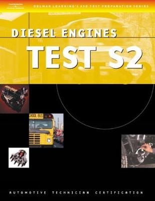 ASE Test Preparation Series: School Bus (S2) Diesel Engines - Cengage Learning Delmar