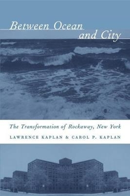 Between Ocean and City - Lawrence Kaplan; Carol Kaplan