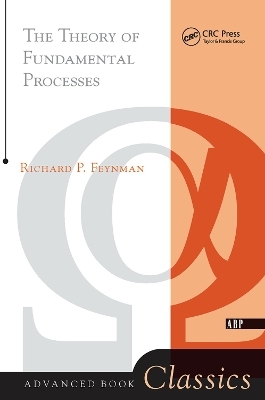 Theory of Fundamental Processes - Richard Feynman