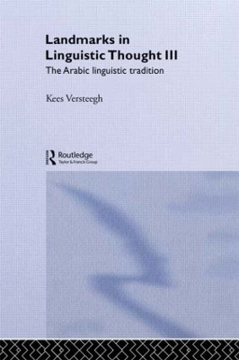 Landmarks in Linguistic Thought Volume III - Kees Versteegh