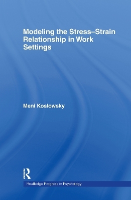 Modelling the Stress-Strain Relationship in Work Settings - Meni Koslowsky