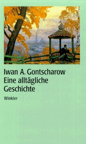 Eine alltägliche Geschichte - Iwan A Gontscharow
