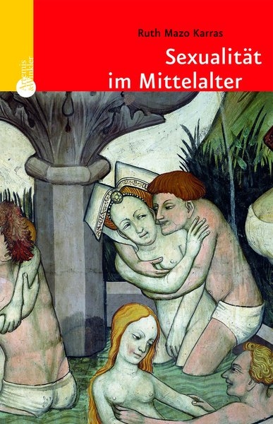 Sexualität im Mittelalter - Ruth Mazo Karras