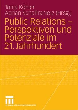 Public Relations - Perspektiven und Potenziale im 21. Jahrhundert - 