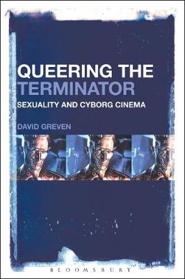 Queering The Terminator - Greven David Greven