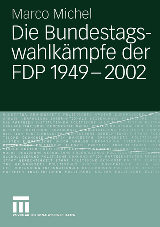 Die Bundestagswahlkämpfe der FDP 1949 ? 2002 - Marco Michel