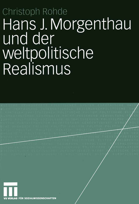 Hans J. Morgenthau und der weltpolitische Realismus - Christoph Rohde