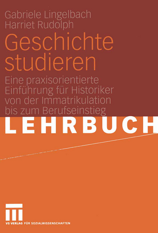 Geschichte studieren - Gabriele Lingelbach; Harriet Rudolph