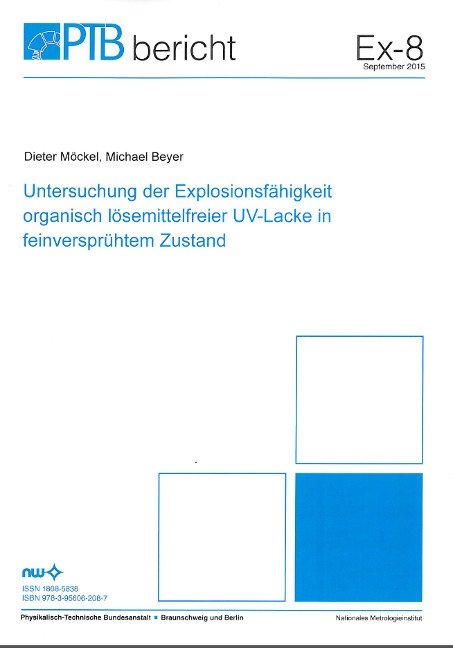 Untersuchung der Explosionsfähigkeit organisch lösemittelfreier UV-Lacke in feinversprühtem Zustand - Dieter Möckel, Michael Beyer