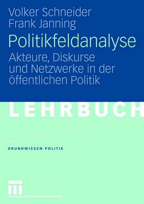 Politikfeldanalyse - Volker Schneider, Frank Janning