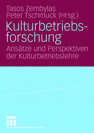Kulturbetriebsforschung - Tasos Zembylas; Peter Tschmuck