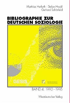 Bibliographie zur deutschen Soziologie - Matthias Herfurth, Stefan Hradil, Gerhard Schönfeld