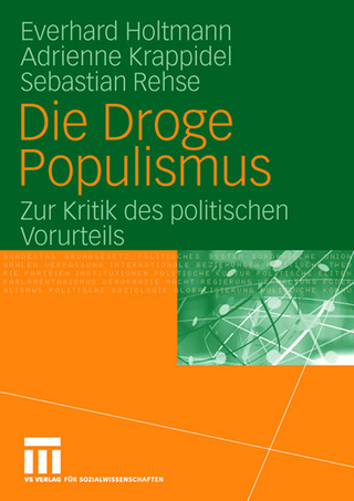 Die Droge Populismus - Everhard Holtmann; Adrienne Krappidel; Sebastian Rehse