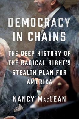 Democracy in Chains - Nancy MacLean