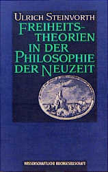 Freiheitstheorien in der Philosophie der Neuzeit - Ulrich Steinvorth