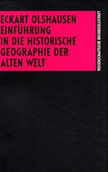 Einführung in die Historische Geographie der Alten Welt - Eckart Olshausen