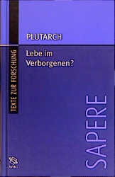 Plutarch: Lebe im Verborgenen - 