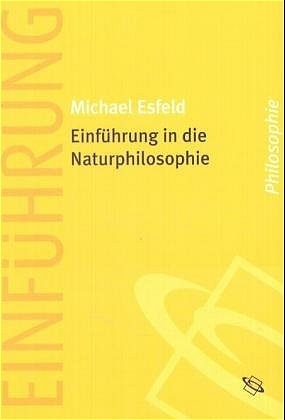 Einführung in die Naturphilosophie - Michael Esfeld