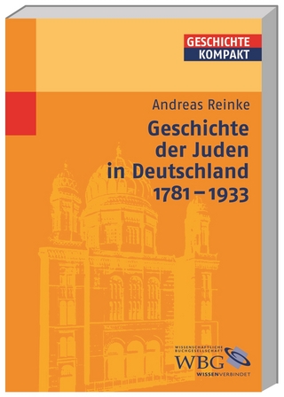 Geschichte der Juden in Deutschland 1781-1933 - Andreas Reinke; Kai Brodersen; Martin Kintzinger; Uwe Puschner; Barbara Stollberg-Rilinger; Volker Reinhardt