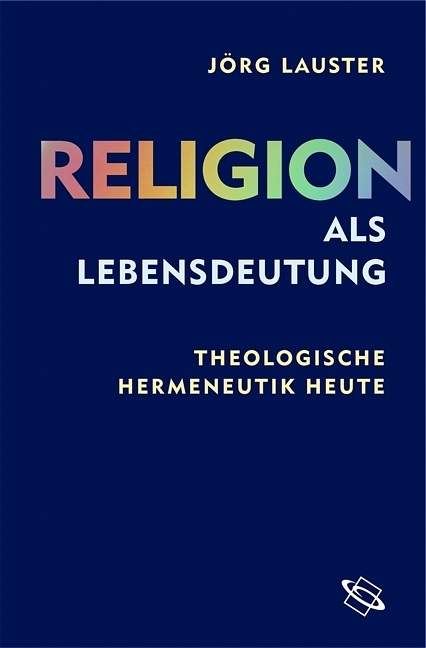 Religion als Lebensdeutung - Jörg Lauster