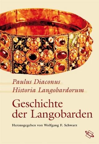 Historia Langobardorum - Geschichte der Langobarden - Paulus Diaconus; Wolfgang F Schwarz