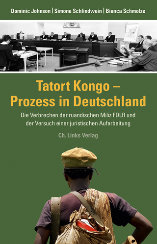Tatort Kongo ? Prozess in Deutschland - Dominic Johnson; Simone Schlindwein; Bianca Schmolze