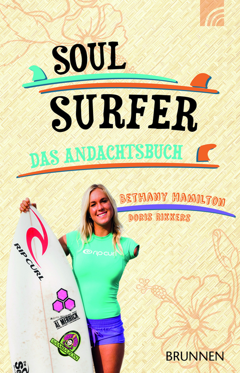 Soul Surfer - Das Andachtsbuch - Bethany Hamilton, Doris Rikkers