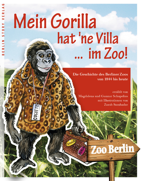 Mein Gorilla hat 'ne Villa ... im Zoo! - Magdalena Schupelius, Gunnar Schupelius