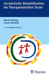 Geriatrische Rehabilitation im Therapeutischen Team - Martin Runge, Gisela Rehfeld