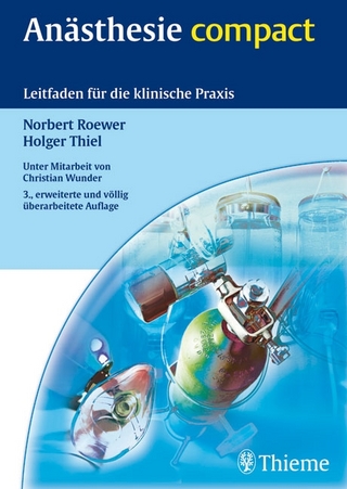 Anästhesie compact - Norbert Roewer; Holger Thiel